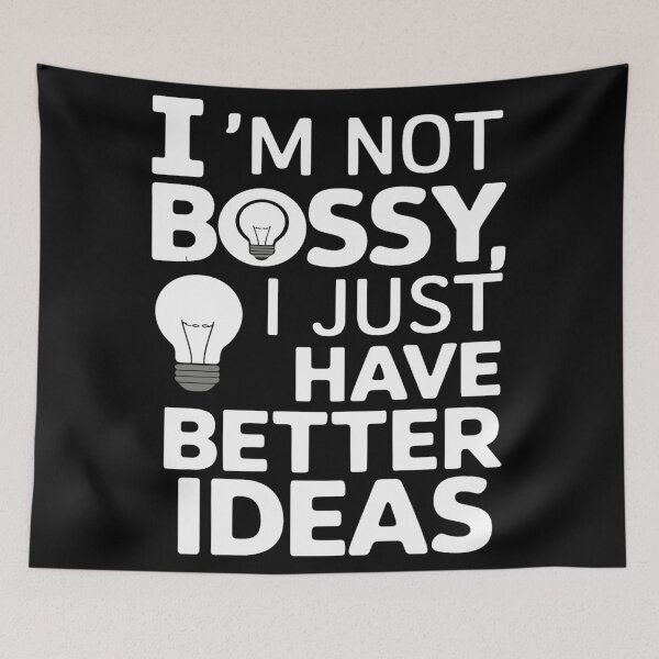 Item preview, I'm Not Bossy I Just Have Better Ideas designed and sold by KitonicTees.