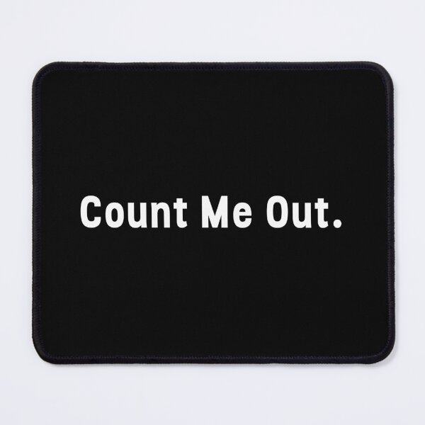 Item preview, Count Me Out designed and sold by ishaank.
