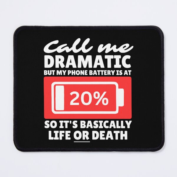 Item preview, Dramatic Phone Battery Life Crisis – Perfect for Those Who Take 20% Seriously! designed and sold by DesignDazzles.