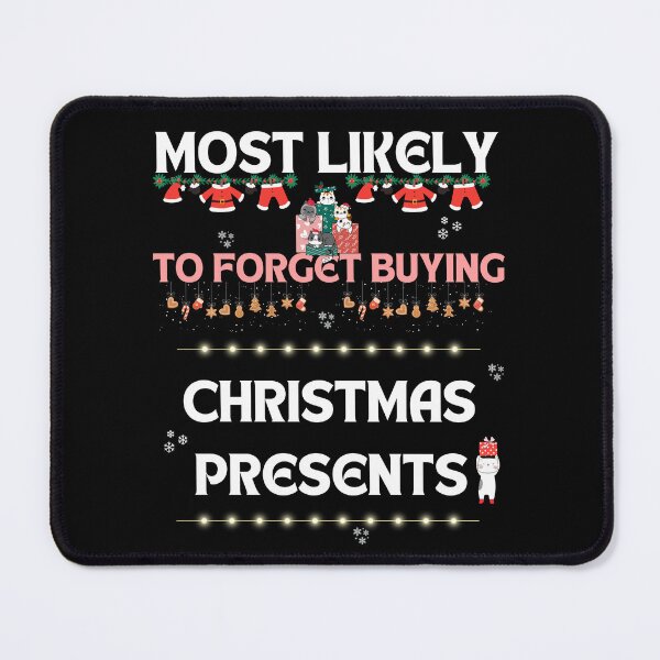 Item preview, Most Likely To Forget Buying Christmas Presents   designed and sold by Cat Stories.