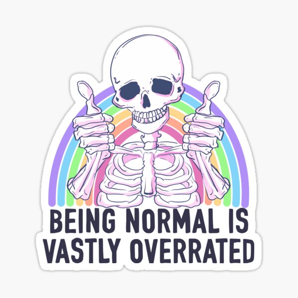 Item preview, Being normal is overrated skeleton designed and sold by Jess.a.creates.