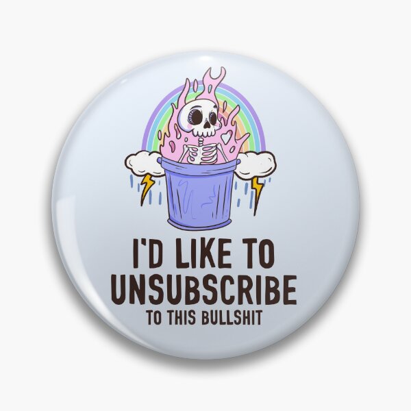 Item preview, I’d like to unsubscribe to this bullshit designed and sold by Jess.a.creates.