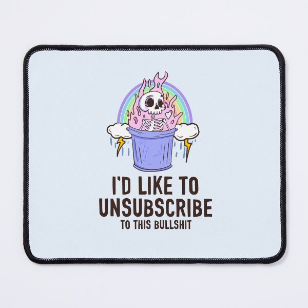 Item preview, I’d like to unsubscribe to this bullshit designed and sold by Jess.a.creates.