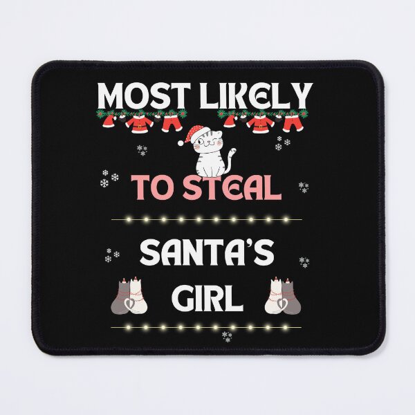 Item preview, Most Likely To Steal Santa's Girl designed and sold by Cat Stories.