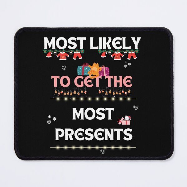 Item preview, Most Likely To Get The Most Presents  designed and sold by Cat Stories.