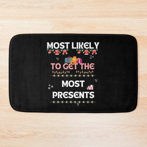 Item preview, Most Likely To Get The Most Presents  designed and sold by Cat Stories.