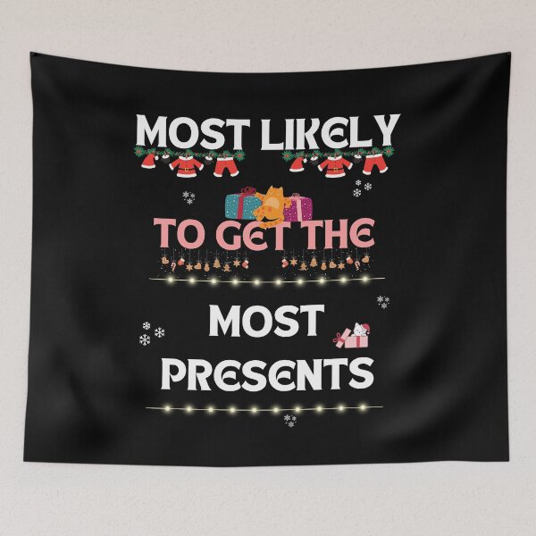 Item preview, Most Likely To Get The Most Presents  designed and sold by Cat Stories.