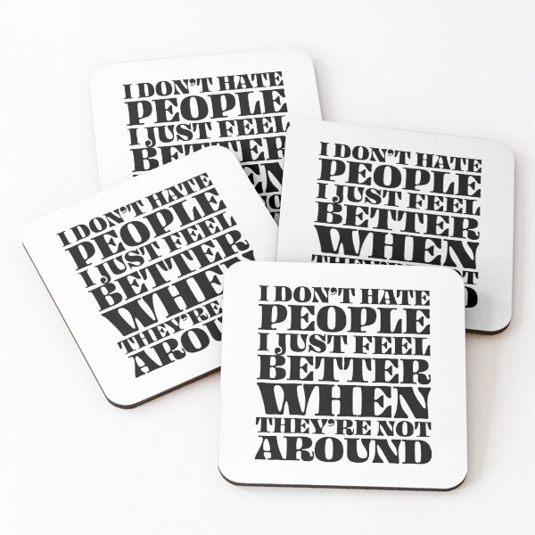 Item preview, I don't hate people, I just feel better when they're not around designed and sold by PAINTMONKEYS.