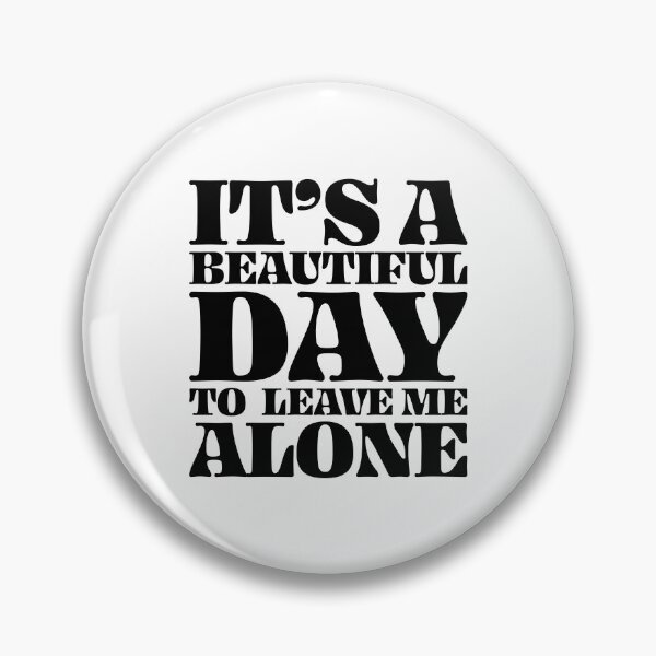 Item preview, It's a beautiful day to leave me alone designed and sold by PAINTMONKEYS.