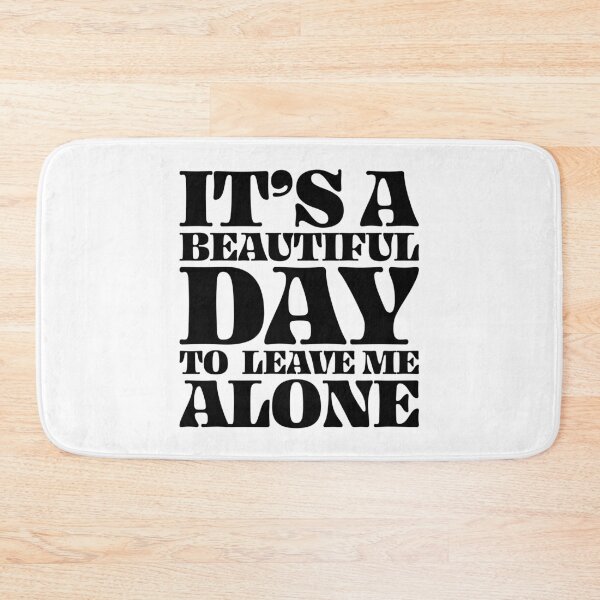 Item preview, It's a beautiful day to leave me alone designed and sold by PAINTMONKEYS.