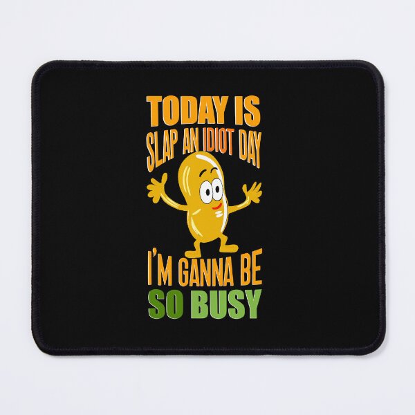 Item preview, Today Is Slap An Idiot Day I'm Gonna Be Busy designed and sold by box-artshop.