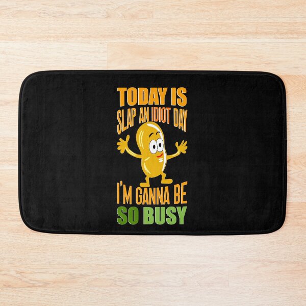 Item preview, Today Is Slap An Idiot Day I'm Gonna Be Busy designed and sold by box-artshop.