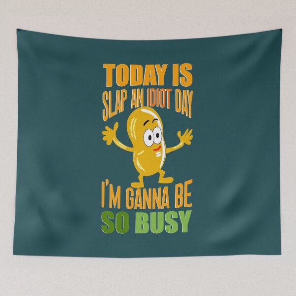 Item preview, Today Is Slap An Idiot Day I'm Gonna Be Busy designed and sold by box-artshop.