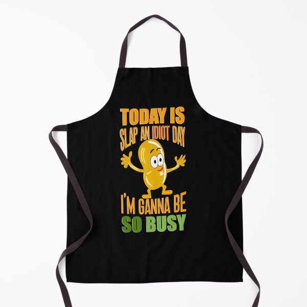 Item preview, Today Is Slap An Idiot Day I'm Gonna Be Busy designed and sold by box-artshop.