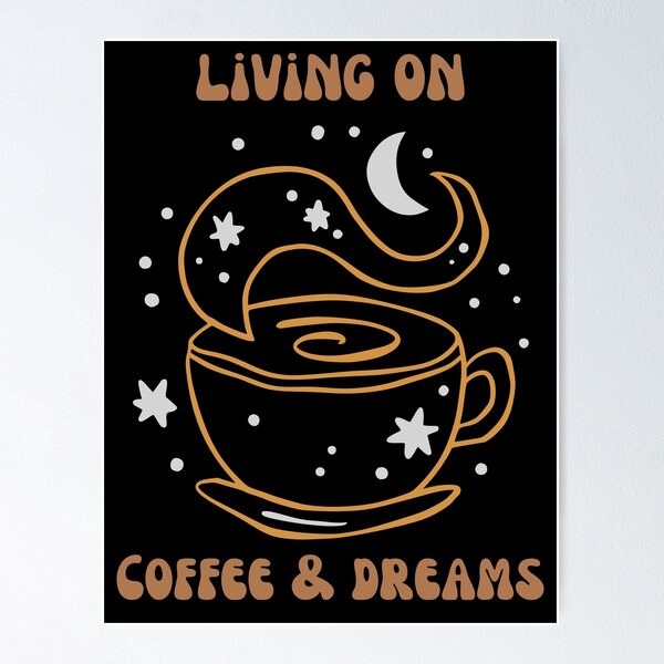 Item preview, Living on coffee and dreams designed and sold by alignedLife.