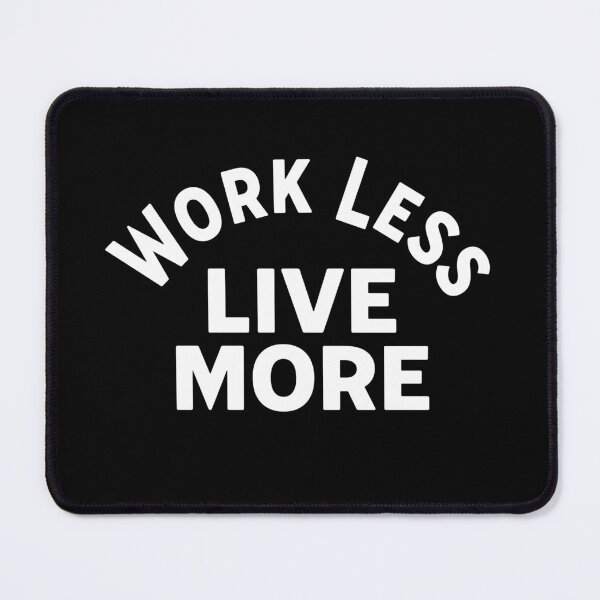 Item preview, Work less, live more. Hard work pays off designed and sold by Dot1001.