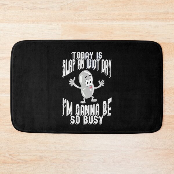 Item preview,  Today Is Slap An Idiot Day I'm Gonna Be Busy designed and sold by box-artshop.