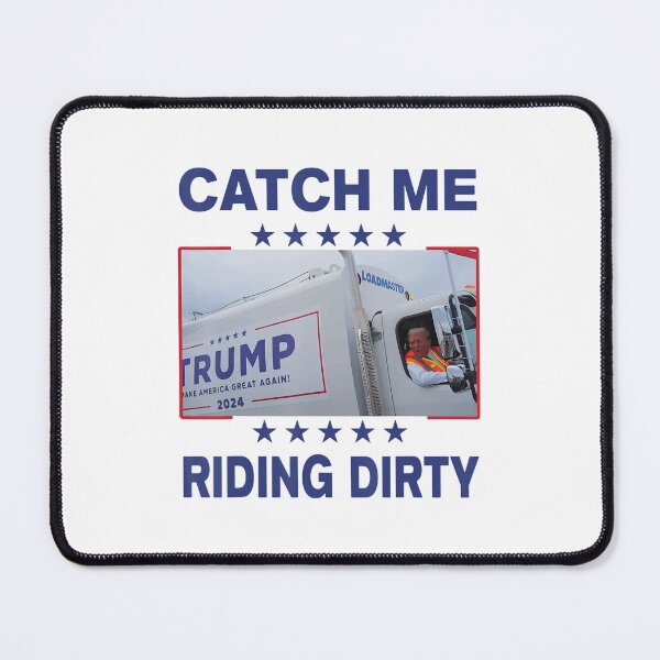 Item preview, Catch Me Riding Dirty Funny Garbage For Supporter 2024 designed and sold by NetlandWewerka.
