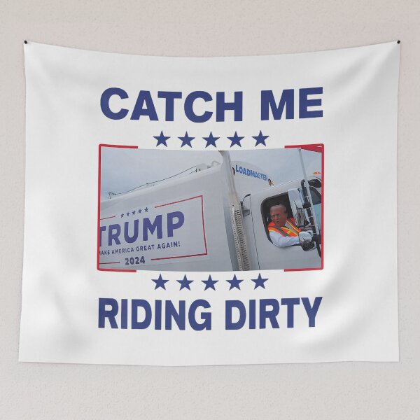 Item preview, Catch Me Riding Dirty Funny Garbage For Supporter 2024 designed and sold by NetlandWewerka.