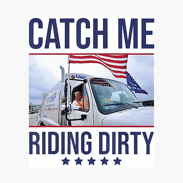 Item preview, Catch Me Riding Dirty Garbage Man In Trash Truck designed and sold by NetlandWewerka.