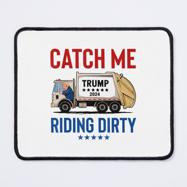 Item preview, Catch Me Riding Dirty Garbage Vote designed and sold by NetlandWewerka.