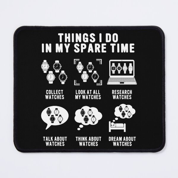 Item preview, Things I Do Watch Collector Watch Lover Watch Enthusiast designed and sold by Rahjihan.