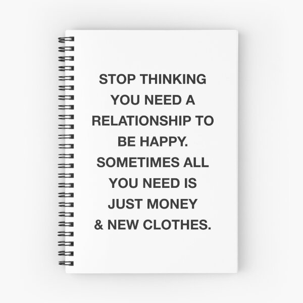 Item preview, Stop Thinking You Need A Relationship To Be Happy designed and sold by thetshirtworks.