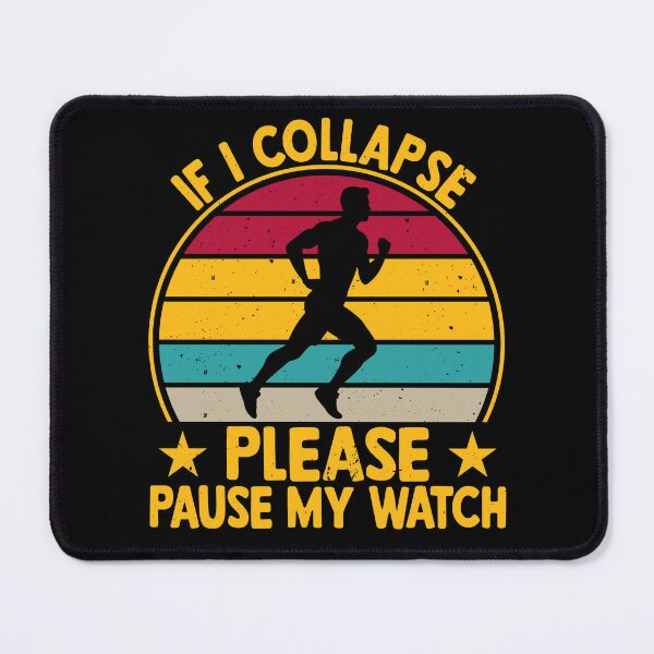 Item preview, If i collapse please pause my watch funny running designed and sold by Rahjihan.