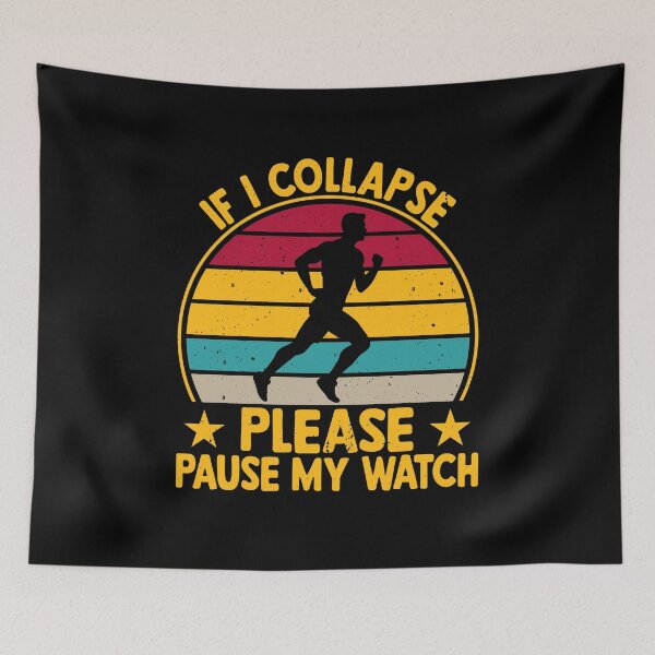 Item preview, If i collapse please pause my watch funny running designed and sold by Rahjihan.