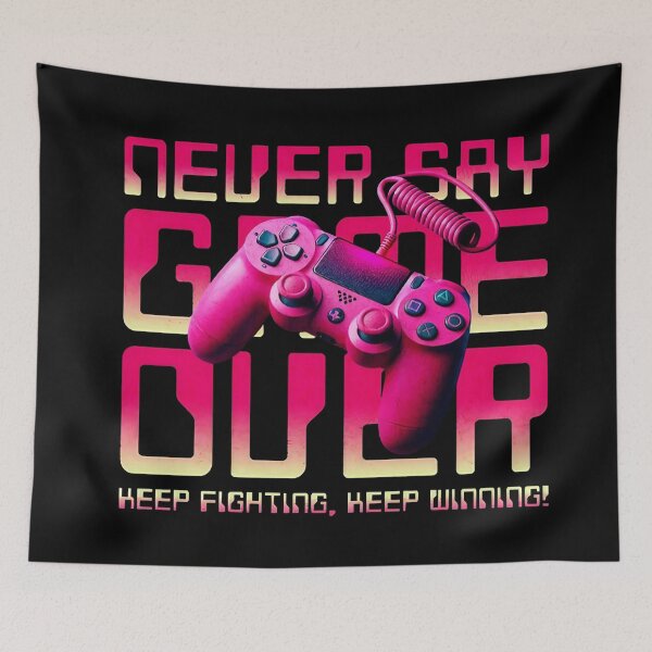 Item preview, Never Say Game Over Keep Fighting Keep Winning designed and sold by LuizSilva1983.