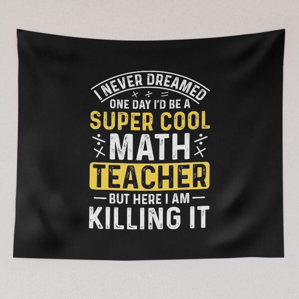 Item preview, I Never Dreamed One Day I'd Be A Cool Funny Math Teacher designed and sold by Rahjihan.