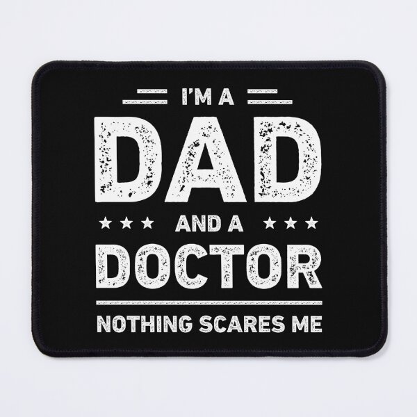 Item preview, I'm A Dad And A Doctor Nothing Scares Me designed and sold by RareBunny.
