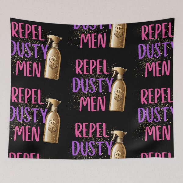 Item preview, Repel dusty men | Shera Seven quote - girl power - money . funny feminist quote designed and sold by Vane22april.