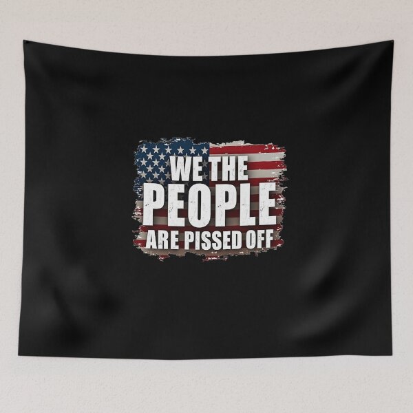 Item preview, WE THE PEOPLE ARE PISSED OFF designed and sold by Gentle40Winks.