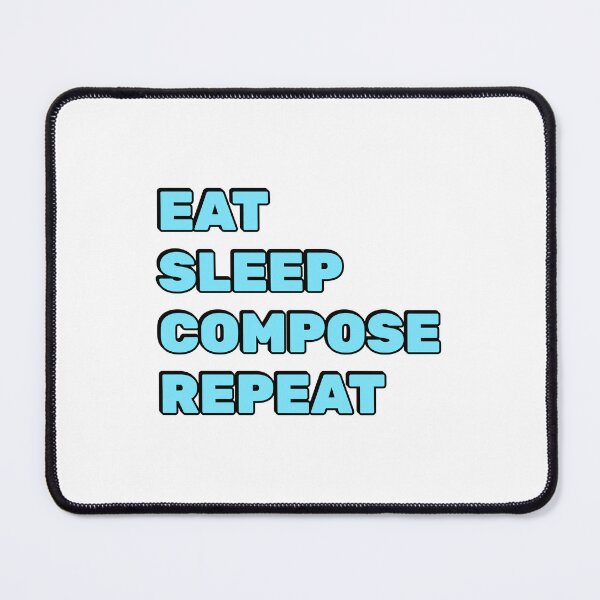 Item preview, Eat Sleep Compose Repeat - funny composer memes designed and sold by Inspirationmotivation.