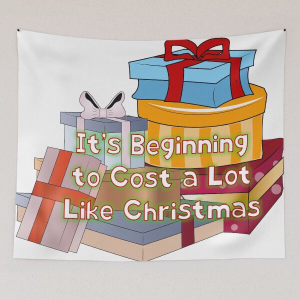 Item preview, It's Beginning to Cost a Lot Like Christmas designed and sold by Lori Winslow Designs.