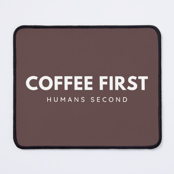 Item preview, Coffee first Humans Second designed and sold by ZuzDoesDesigns.