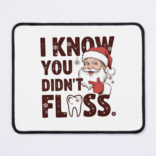 Item preview, I Know You Didn't Floss, Funny Dentist Christmas, Dental Office Holiday, Christmas Dental, Dental Hygienist Gift designed and sold by ArtByKatti.