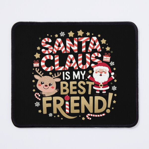 Item preview, Santa Claus Is My Best Friend !Christmas Friend designed and sold by Hotshots Design.