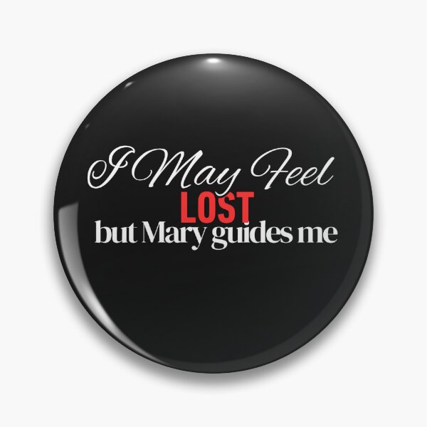 Item preview, I May Feel Lost but Mary Guides Me designed and sold by ComeToKnowMary.