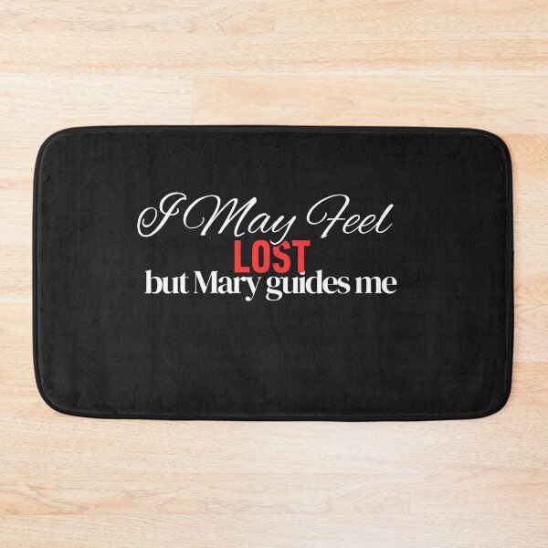 Item preview, I May Feel Lost but Mary Guides Me designed and sold by ComeToKnowMary.