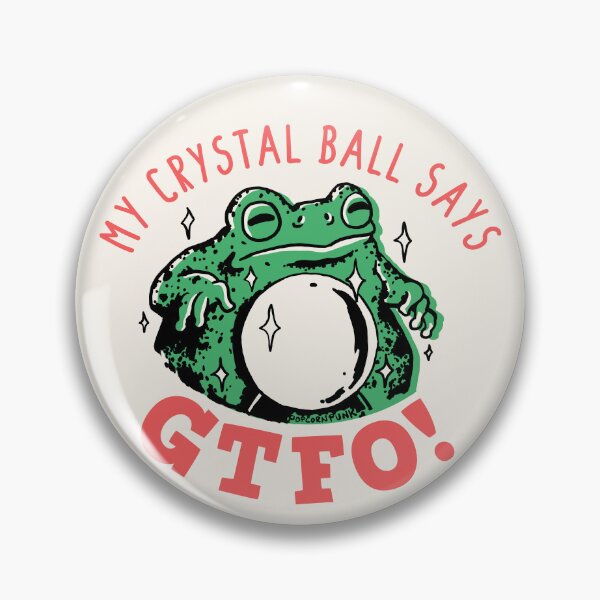 Item preview, My crystal ball says GTFO frog designed and sold by PopcornpunkART.