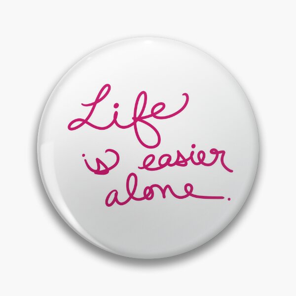 Item preview, Life is easier alone designed and sold by abeink.