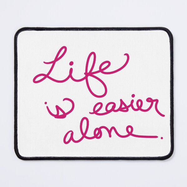 Item preview, Life is easier alone designed and sold by abeink.
