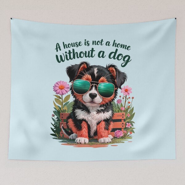Item preview, A House Is Not A Home Without A Dog Funny Quote designed and sold by TheArtOfPat.