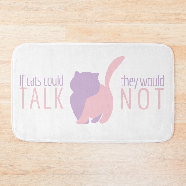 Item preview, If cats could talk they would not designed and sold by melissamaduka.