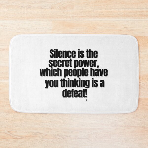 Item preview, Silence is the secret power, which people have  you thinking is a  defeat! designed and sold by Finds.