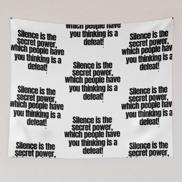Item preview, Silence is the secret power, which people have  you thinking is a  defeat! designed and sold by Finds.