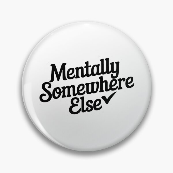 Item preview, Mentally Somewhere Else designed and sold by ThreeftlyPicks.