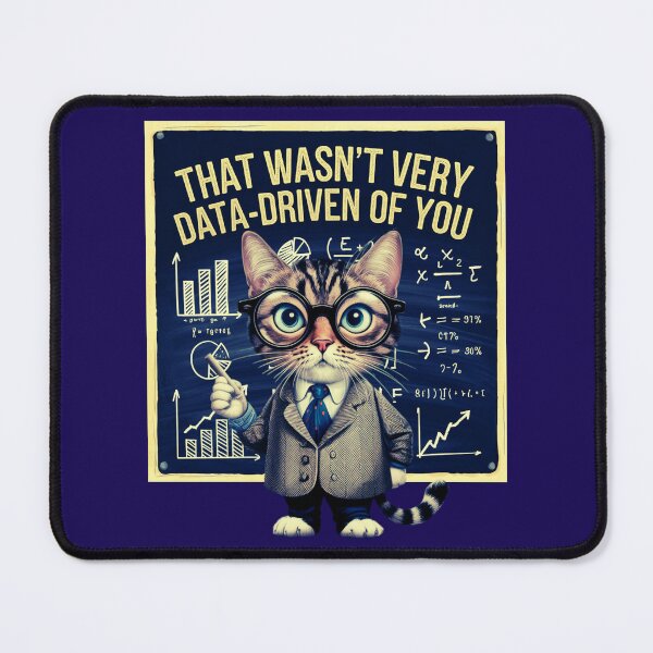 Item preview, That Wasn't Very Data-Driven of You Data-Driven data scientists and data analyst designed and sold by ketkacreations.